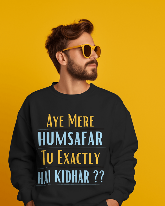 Aye Mere Humsafar | Urban Printed Hindi Sweatshirt