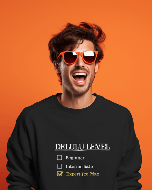 Delulu Level Expert Pro Max - Unisex Sweatshirt