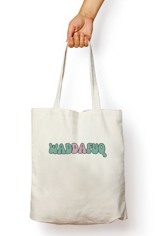 WADDAFUQ TOTE BAG